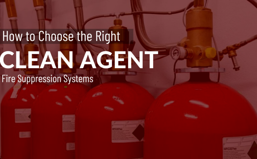 How to Choose the Right Clean Agent Fire Suppression System